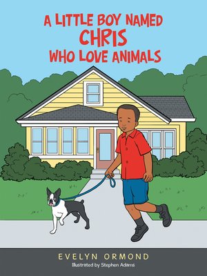 cover image of A Little Boy Named Chris Who Love Animals